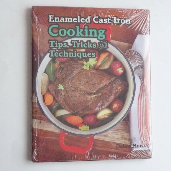 Enameled Cast Iron Cooking Tips Tricks & Techniques NEW Book with Debra Murray - Picture 1 of 4
